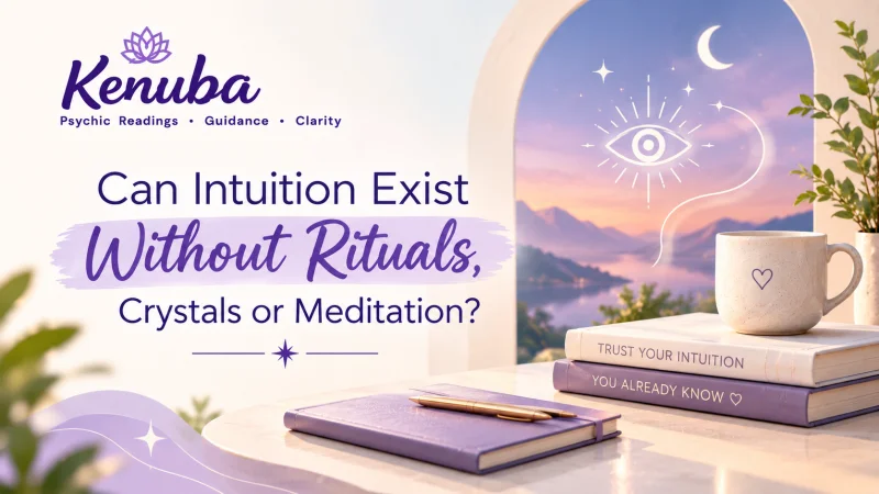 Can Intuition Exist Without Rituals, Crystals or Meditation?