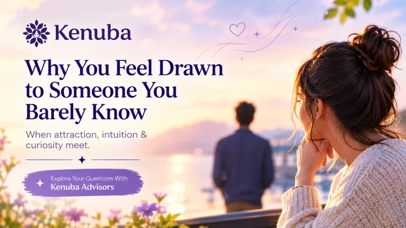 Why You Feel Drawn to Someone You Barely Know