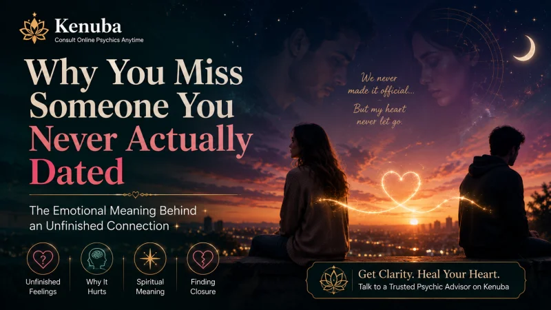 Why You Miss Someone You Never Actually Dated | Kenuba