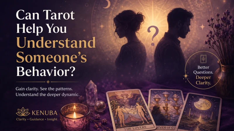 Can tarot help you understand someone's behavior