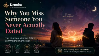 Why You Miss Someone You Never Actually Dated | Kenuba